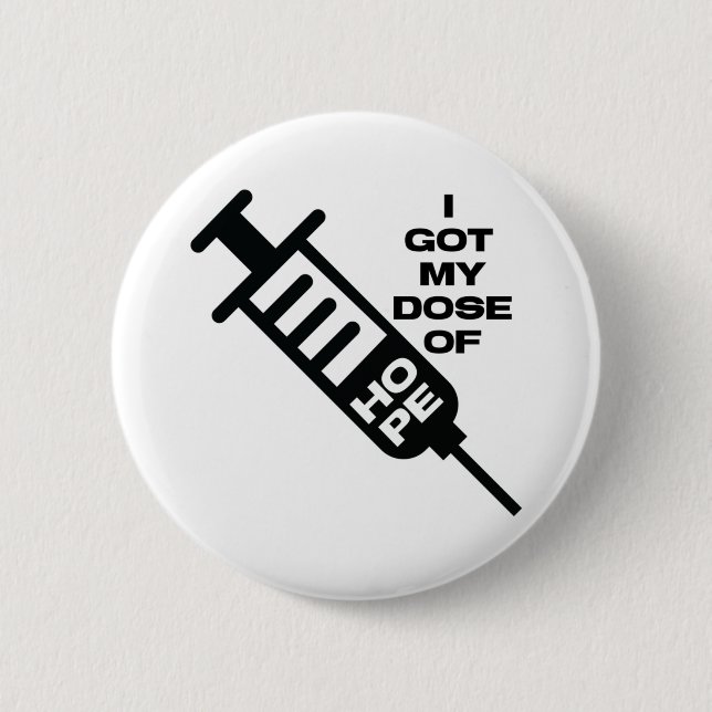 I got my dose of Hope Button (Front)