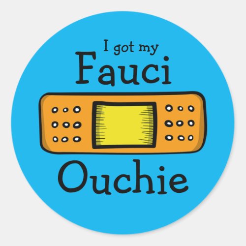 I got my Fauci Ouchie blue  Classic Round Sticker