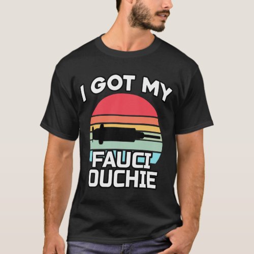 I Got My Fauci Ouchie   Dr Fauci  Pro Vaccine  1 T_Shirt