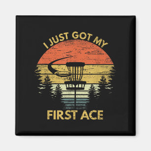 I Got My First Ace Motivational Disc Golf Gift Hol Magnet