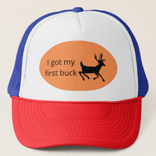 I got my first buck  trucker hat