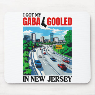 I Got My Gaba Gooled In New Jersey Funny Italian G Mouse Pad