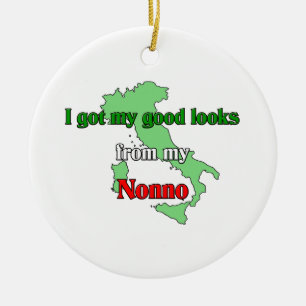 I got my good looks from my Nonno Ceramic Ornament