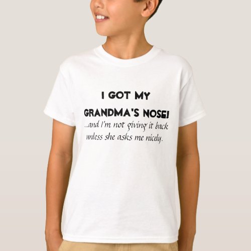 I Got My Grandmas Nose KidsBaby Shirts