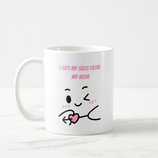 I Got My Sass From My Mom Coffee Mug (Left)