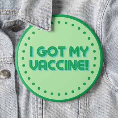 I Got My Vaccine Button