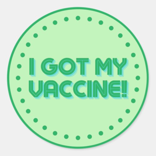 I Got My Vaccine Classic Round Sticker