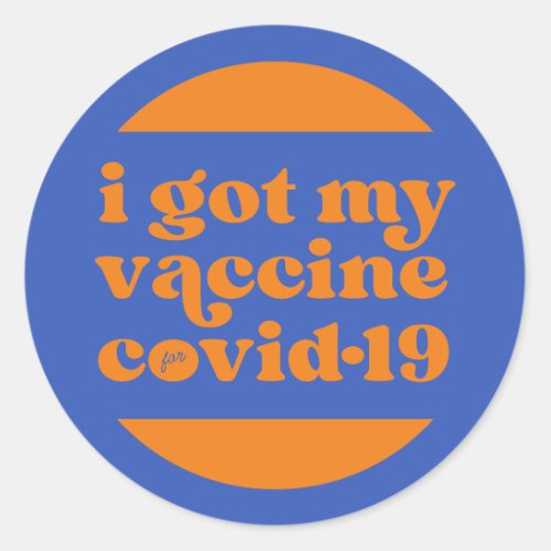 I got my vaccine for covid_19 custom color Blue Classic Round Sticker