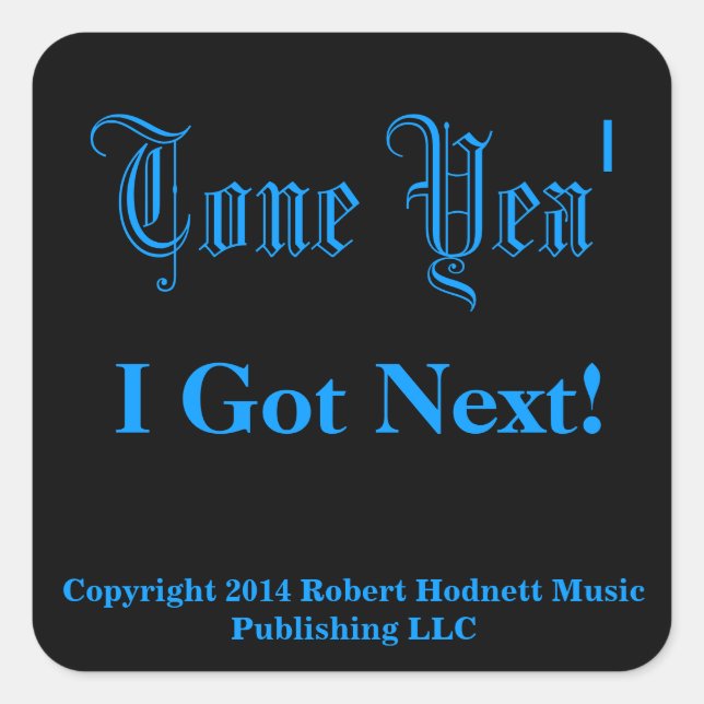 I Got Next! Square Sticker (Front)