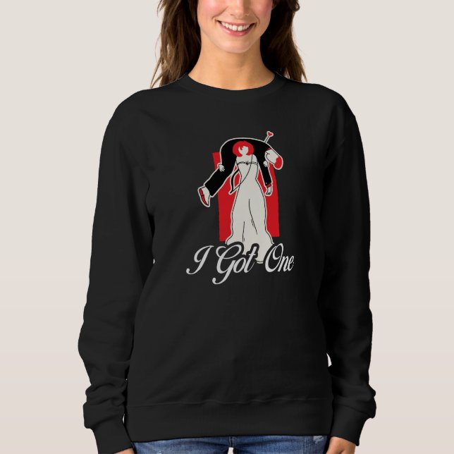 I Got One Bride Bachelorette Just Married Wedding  Sweatshirt (Front)