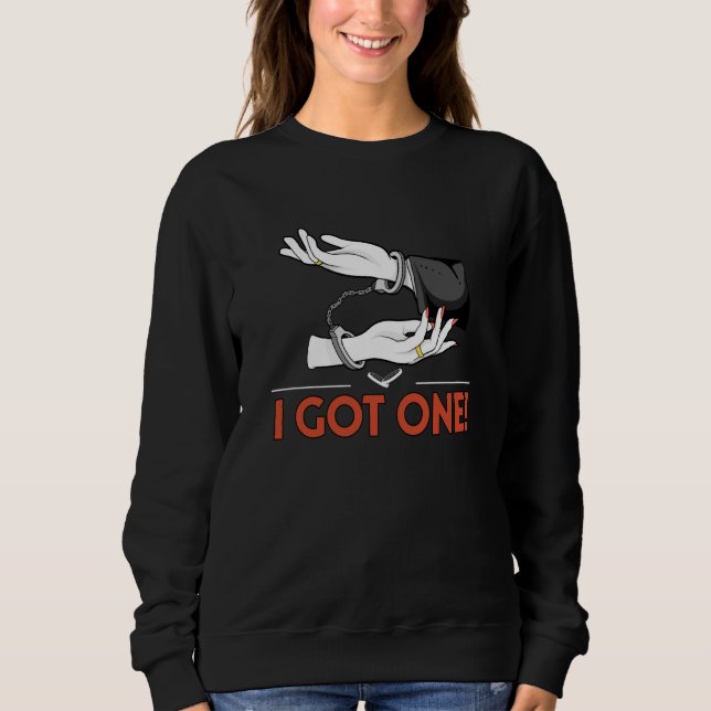 I Got One Honeymoon Bride Newlywed Wife To Be Fian Sweatshirt (Front)