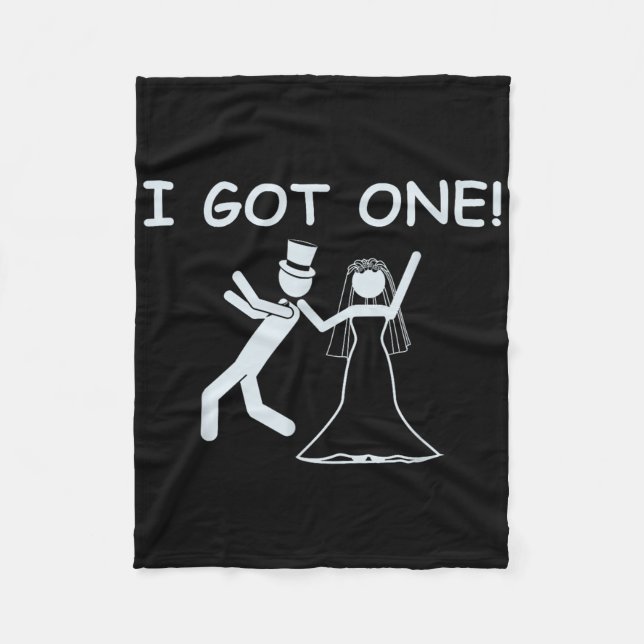 I Got One Wedding Bride Funny Bachelorette Party  Fleece Blanket (Front)