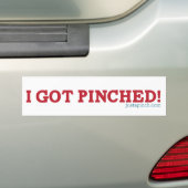 I Got Pinched! Bumper Sticker (On Car)