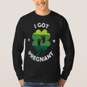 I Got PRegnant St Patricku2019s Day Irish Baby T-Shirt