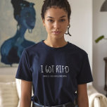 I Got RIF'd, Former Federal Employee  T-Shirt<br><div class="desc">I got RIF'd t-shirt for federal employees who lost their jobs during the Trump administration's massive reductions in force. Customize with the name of your agency.</div>