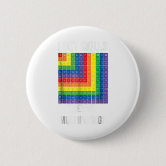 I Got Skills They're Multiplyin' Math Teacher T-Sh Button