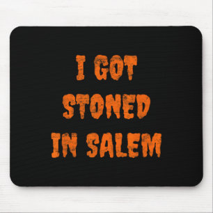 I Got Stoned In Salem Halloween Witches Stoner Wee Mouse Pad