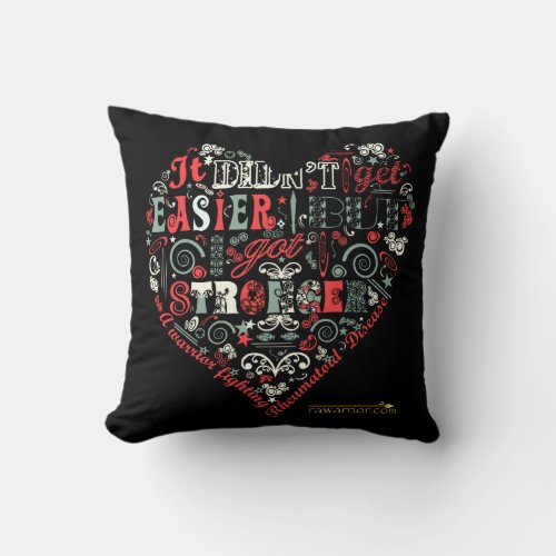 I got stronger _ Heart Throw Pillow