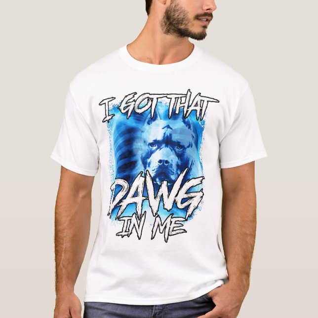 I Got That Dawg In Me Xray Pitbull Ironic Meme Vir T-Shirt (Front)