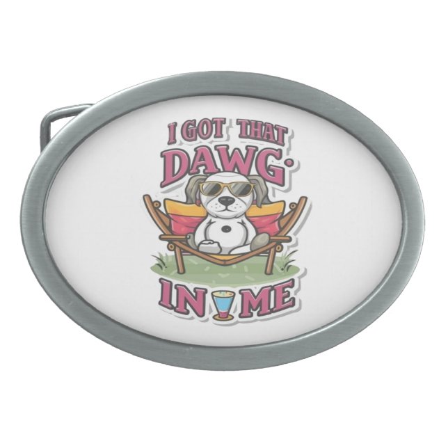 I Got That Dog In Me Classic T-Shirt (7) Belt Buckle (Front)