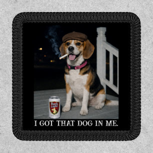 I Got That Dog In Me, Funny Beagle Personality Patch