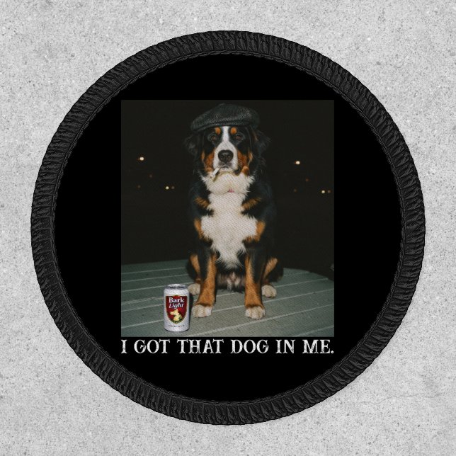 I Got That Dog In Me, Funny Bernese Mountain Meme Patch (Front)