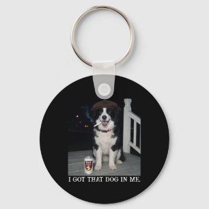 I Got That Dog In Me, Funny Border Collie Meme Keychain