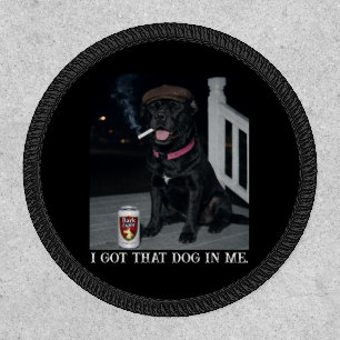 I Got That Dog In Me, Funny Cane Corso Personality Patch