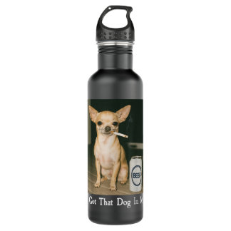I Got That Dog in Me Funny Chihuahua Smoking Beer Stainless Steel Water Bottle