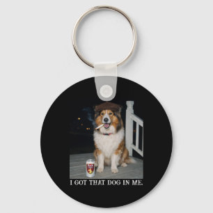 I Got That Dog In Me, Funny Collie Meme Keychain