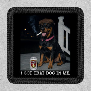 I Got That Dog In Me, Funny Doberman Pinscher Meme Patch