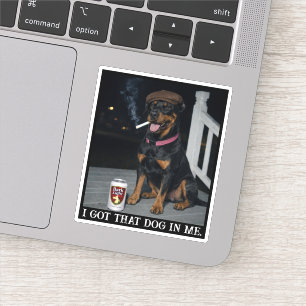 I Got That Dog In Me, Funny Doberman Pinscher Meme Sticker