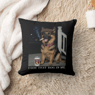 I Got That Dog In Me, Funny German Shepherd Meme Throw Pillow