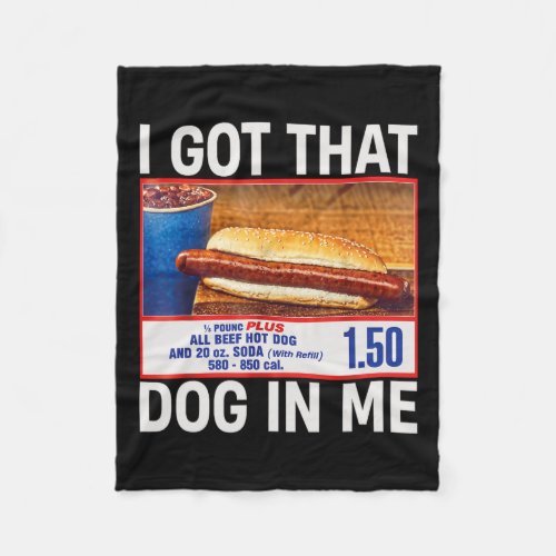 I Got That Dog In Me Funny Hotdogs Combo 4th Of Ju Fleece Blanket