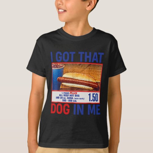 I Got That Dog In Me Funny Hotdogs Combo 4th Of Ju T_Shirt