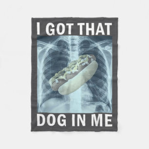 I Got That Dog In Me Hot Dog X-ray Meme Fleece Blanket