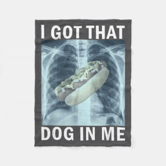 I Got That Dog In Me Hot Dog X-ray Meme  Fleece Blanket