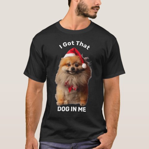 I Got That Dog In Me  T_Shirt