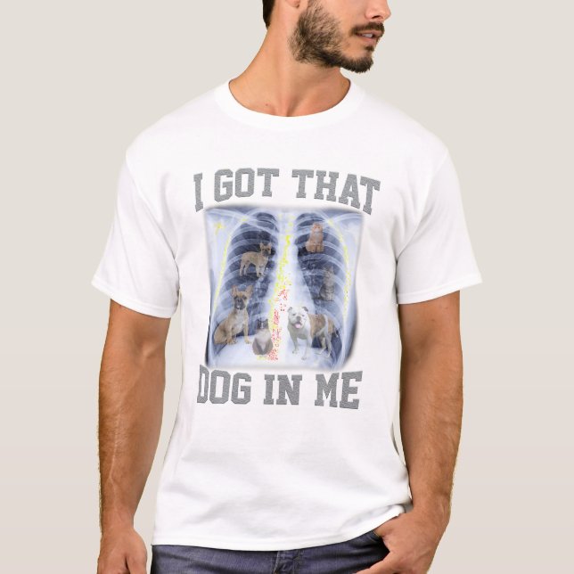  I Got That Dog in Me Xray Meme Halloween Dog Love T-Shirt (Front)