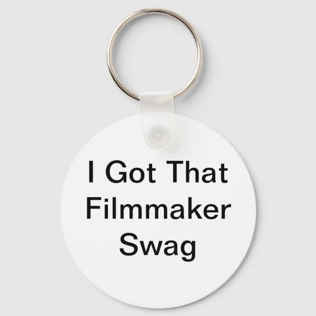 I Got That Filmmaker Swag Keychain (Front)