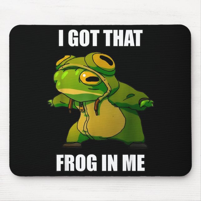 I Got That Frog In Me  Mouse Pad (Front)