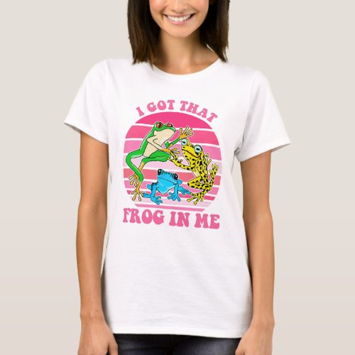 I Got That Frog In Me T_Shirt