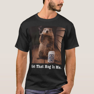 I Got That Hog In Me Funny Smoking Cigarette T-Shirt