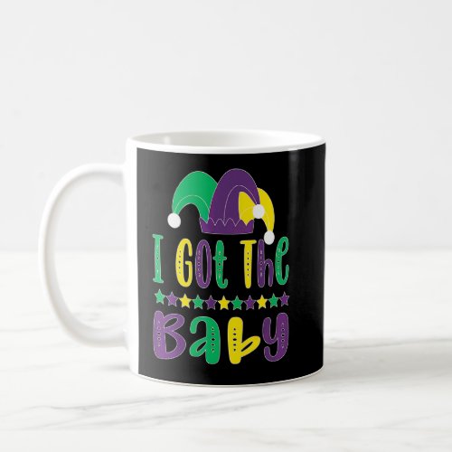I Got The Baby Funny Pregnancy Announcement Mardi  Coffee Mug