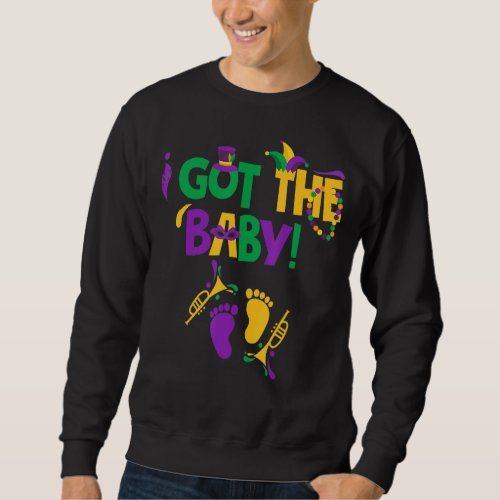 I Got The Baby Mardi Gras Pregnancy Announcement Sweatshirt