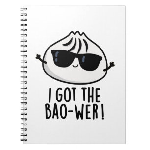 I Got The Bao-wer Funny Dimsum Pun Notebook
