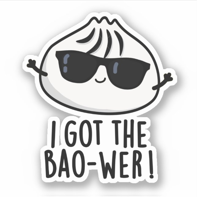 I Got The Bao-wer Funny Dimsum Pun  Sticker (Front)