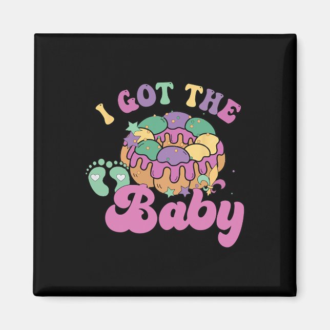 I Got The Byby Funny Mardi Gras Louisiana Carnival Magnet (Front)