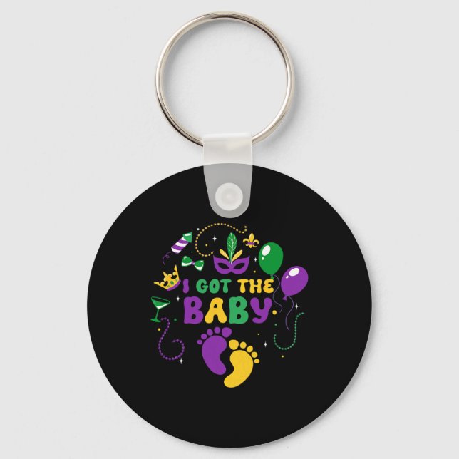 I Got The Byby Mardi Gras Carnival Celebration  Keychain (Front)