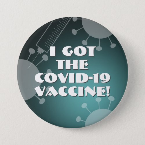 I Got the Covid_19 Vaccine Black  Turquoise Ombre Button
